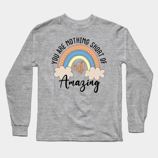 Mom Birthday you are nothing short of amazing emotional saying Long Sleeve T-Shirt by greatnessprint